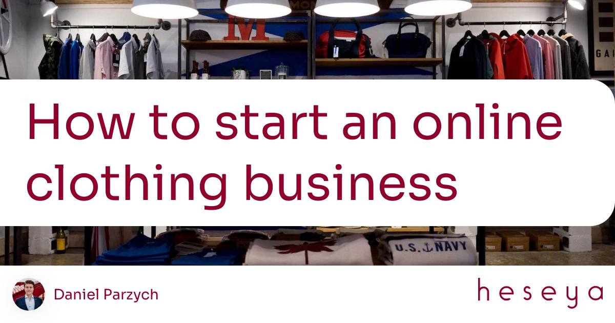 How to Start an Online Clothing Business? - Merehead